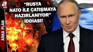 "Rusya, NATO ile çatışmaya hazırlanıyor" iddiası! İngiltere olası çatışmaya Fransız mı kalacak?