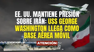 US maintains pressure on Iran: USS George Washington arrives as a mobile air base