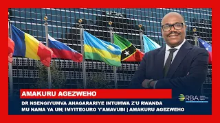 Dr Nsengiyumva ahagarariye intumwa z'u Rwanda mu Nama ya UN| Imyiteguro y'Amavubi | Amakuru agezweho