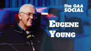 The GAA Social - Dr Eugene Young. A lifetime in coaching & how it's changed. What is a coach?