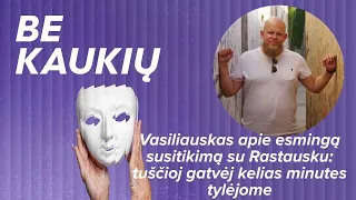 Vasiliauskas apie esmingą susitikimą su Rastausku: tuščioj gatvėj kelias minutes tylėjome