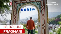 Turgay Başyayla ile Lezzetli Tavsiye 118. Bölüm Fragmanı (Bursa)