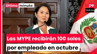 President Fujimori announces 100 sol bonus per worker for MSMEs with between 2 and 10 employees