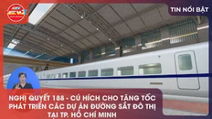 NGHỊ QUYẾT 188 - CÚ HÍCH CHO TĂNG TỐC PHÁT TRIỂN CÁC DỰ ÁN ĐƯỜNG SẮT ĐÔ THỊ TẠI TP. HỒ CHÍ MINH