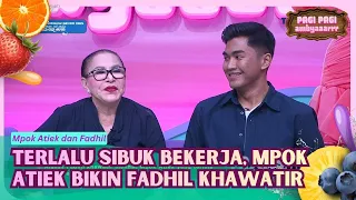 Penuh Perhatian, Ini Alasan Fadhil Khawatirkan Mpok Atiek - PAGI PAGI AMBYAR (10/7/26) P3