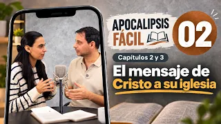002 Revelation Made Easy Chapters 2 and 3: Christ’s Message to His Church