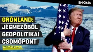 Enigma - Miért kell Grönland mindenkinek? Trump, NATO és az arktiszi jövő | Szilvási Simon
