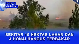 SEKITAR 10 HEKTAR LAHAN DAN EMPAT HONAI HANGUS TERBAKAR