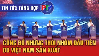 General News July 27, 2026 | Unveiling the First Aluminum Ingots Produced in Vietnam