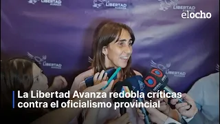 LA LIBERTAD AVANZA REDOBLA LAS CRÍTICAS CONTRA EL OFICIALISMO PROVINCIAL