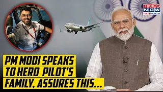 India's Flydubai Hero: PM Modi Assures This As He Speaks To Capt. Machchars' Family After Big Scare
