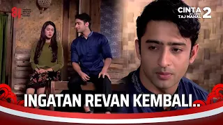 Revan Sudah Kembali, Akan Meninggalkan Cinta? | Cinta Di Langit Taj Mahal 2 Ep 11 (3/3)