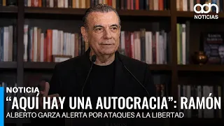 "There is an autocracy here": Ramón Alberto Garza warns of attacks on freedom of expression