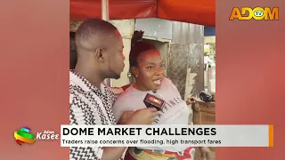 Dome Market Challenges: Traders raise concerns over flooding, high transport fares (14-08-26)