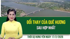 Thời sự Hưng Yên thứ Ba ngày 17/2/2026