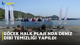 GÖCEK HALK PLAJI'NDA DENİZ DİBİ TEMİZLİĞİ YAPILDI