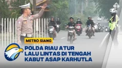 Polda Riau Atur Lalu Lintas di Tengah Kabut Asap - [Metro Siang]