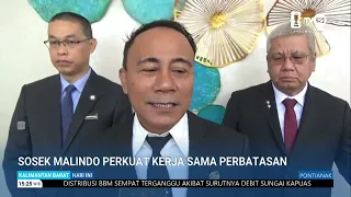 JULY 29, 2026 MALINDO SOSEK STRENGTHENS BORDER COOPERATION