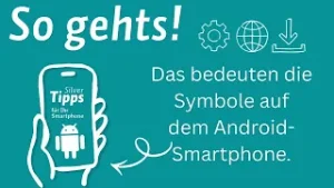 Das bedeuten die Symbole auf einem Android-Smartphone - So gehts! | Silver Tipps