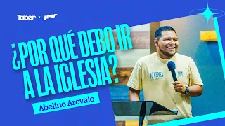 Why Should I Go to Church? | Abelino Arévalo