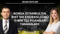 Seans Notları  - Borsa İstanbul'da BIST 100 Endeksi Günü 11 Bin 722 Puandan Tamamladı | 16 Ekim 2026