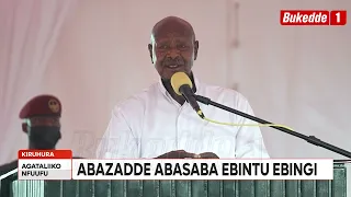 Agataliikonfuufu: Abazadde abasaba ebintu ebingi  Museveni abawabudde  Mujja kulemesa abavubuka