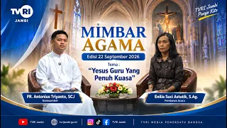 RELIGIOUS FORUM (September 22, 2026 Edition) | Jesus the Powerful Teacher#TVRIJambi#NationalUnify...