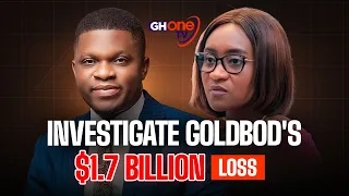 Investigate GoldBod's $1.7 Billion Loss - Abena Osei Asare