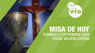 Today's Mass ⛪ Sunday, September 6, 2026, Father Wilson Lopera | Tele VID