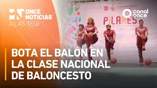 A las Seis - Bota el balón en la clase nacional de baloncesto (24/09/2026)