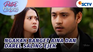 RIBUT MULU!! Aina Nggak Mau Nerima Bantuan Darel? | Putri Pewaris - Episode 16
