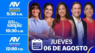 🔴 ATV Noticias E. Matinal / Así de Simple / ATV Noticias E. Mediodía - 06/08/26