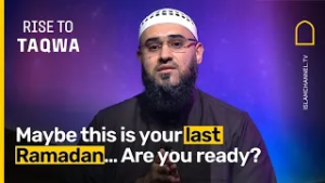 What If this Ramadan was your last?...Are you ready? | Rise to Taqwa Ep. 4
