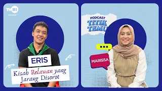 The Rarely Featured Stories of Volunteers | Titik Temu Podcast, TVRI West Java