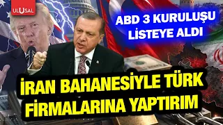 US puts three companies operating in Turkey on sanctions list under the pretext of Iran