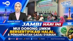 JAMBI TODAY | MUI Encourages Halal-Certified MSMEs & Use of Sharia Pawn Services#TVRIJambi