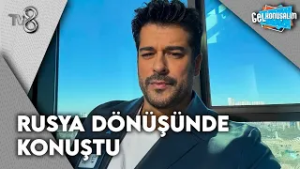 Burak Özçivit Rusya Dönüşünde Çok Önemli Açıklamalarda Bulundu | Gel Konuşalım 261. Bölüm