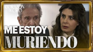 Don Antonio revela que tiene el tiempo contado | Corazón de Oro 3/4 | Capítulo 4