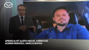 Aprosoja-MT alerta riscos jurídico no acordo Mercosul-União Europeia