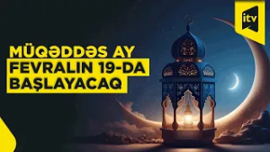 Fevralın 19-da Azərbaycanda Ramazan ayı başlayır