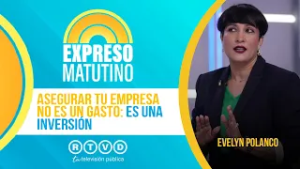 Asegurar tu empresa no es un gasto: es una inversión, según Evelyn Polanco