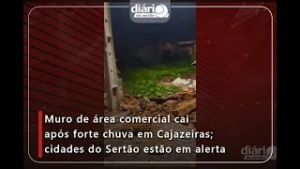 Muro de área comercial cai após forte chuva em Cajazeiras; cidades do Sertão estão em alerta