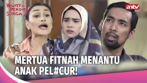 IDIH! Udah Dibantu Bayar Utang Tapi Malah Gatau Diri | Wanita Perindu Surga 2 Eps 34 (2/4)