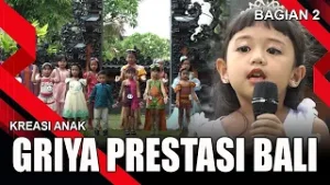 GRIYA PRESTASI BALI - BAGIAN 2 | KREASI ANAK