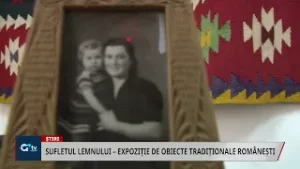 SUFLETUL LEMNULUI – EXPOZIȚIE DE OBIECTE TRADIȚIONALE ROMÂNEȘTI