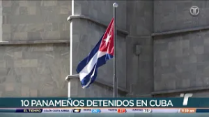 Panamá solicita que se respete el debido proceso ante detención de 10 panameños en Cuba