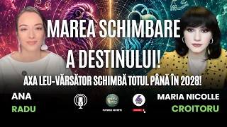 MAREA SCHIMBARE A DESTINULUI! AXA LEU–VĂRSĂTOR SCHIMBĂ TOTUL PÂNĂ ÎN 2028! – CU ANA RADU