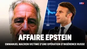 Affaire Epstein : une opération d’ingérence russe ciblant Emmanuel Macron détectée｜LCI