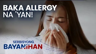 Sipon na hindi natatapos? Alamin baka allergy na ‘yan