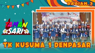 TK KUSUMA 1 DENPASAR - PART 3 | TAMAN SARI